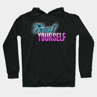 Treat Yourself Hoodie